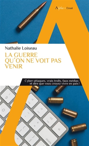 A GUERRE QU'ON NE VOIT PAS VENIR, de Nathalie Loiseau | portada del libro