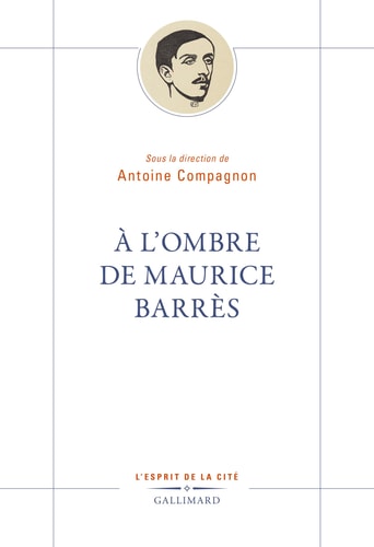 A L OMBRE DE MAURICE BARRES, de Antoine Compagnon | portada del libro