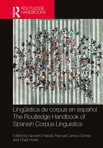 LINGUISTICA DE CORPUS EN ESPANOL / THE ROUTLEDGE HANDBOOK OF SPANISH CORPUS LING, de Giovanni Parodi | portada del libro