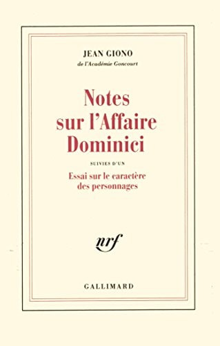 NOTES SUR L'AFFAIRE DOMINICI / ESSAI SUR LE CARACTERE DES PE, de Jean Giono | portada del libro