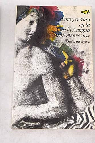 MANO Y CEREBRO EN LA GRECIA ANTIGUA, de Benjamin Farrington | portada del libro