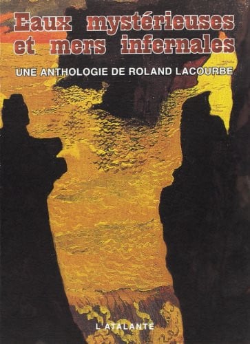 EAUX MYSTERIEUSES ET MERS INFERNALES, de LACOURBE ROLAND | portada del libro