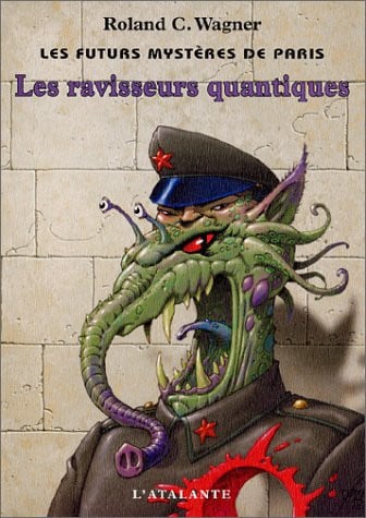 LES RAVISSEURS QUANTIQUES LES FUTURS MYSTERESDE PARIS 2, de WAGNER ROLAND C | portada del libro