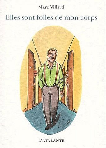 ELLES SONT FOLLES DE MON CORPS, de VILLARD MARC | portada del libro