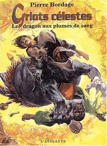 LE DRAGON AUX PLUMES DE SANG GRIOTS CELESTES T2, de BORDAGE PIERRE | portada del libro