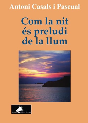COM LA NIT ES PRELUDI DE LA LLUM, de CASALS PASCUAL | portada del libro
