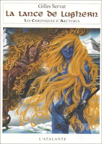 LA LANCE DE LUGHERN LES CHRONIQUES D ARCTURUS6, de SERVAT GILLES | portada del libro