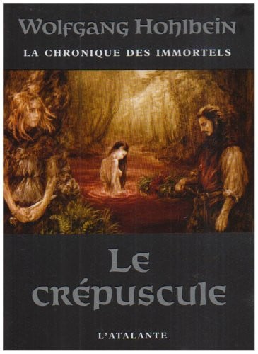 LE CREPUSCULE LA CHRONIQUE DES IMMORTELS 4, de HOHLBEIN WOLFGA | portada del libro