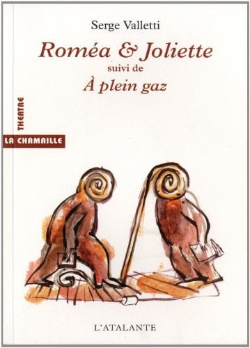 ROMEA ET JOLIETTE SUIVI DE A PLEIN GAZ, de VALLETTI SERGE | portada del libro
