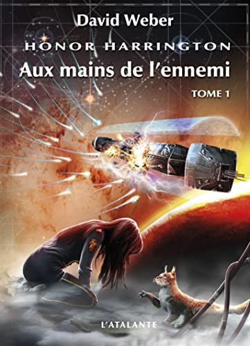 AUX MAINS DE L ENNEMI T1 NED HONNOR HARRINGTON T7, de WEBER DAVID | portada del libro