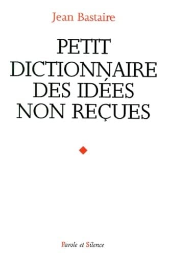 PETIT DICTIONNAIRE IDEES, de Jean Bastaire | portada del libro