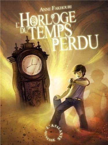L'HORLOGE DU TEMPS PERDU, de FAKHOURI ANNE | portada del libro