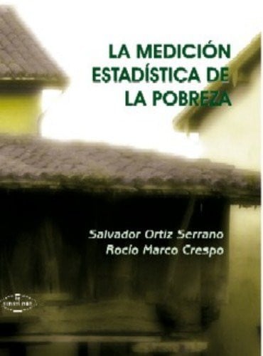 LA MEDICION ESTADISTICA DE LA POBREZA, de ORTIZ SERRANO | portada del libro