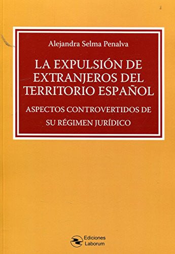LA EXPULSION DE EXTRANJEROS DEL TERRITORIO ESPAÑOL, de SELMA PENALVA | portada del libro