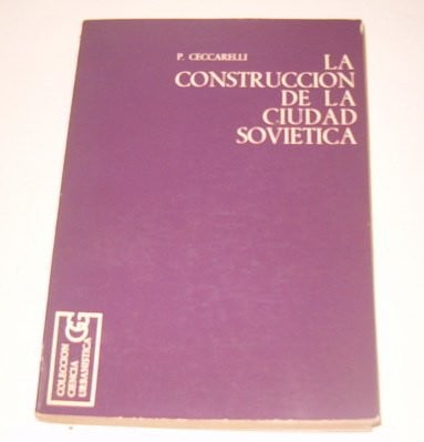 La construcción de la ciudad soviética, de CECCARELLI | portada del libro