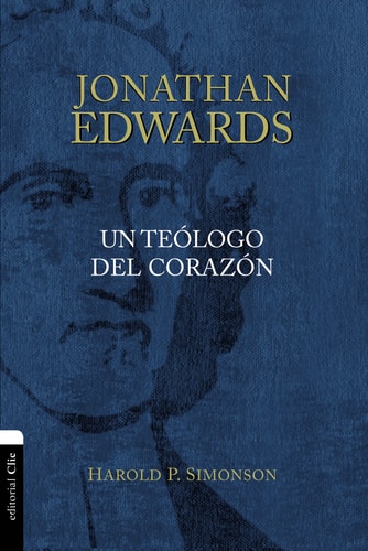 JONATHAN EDWARDS UN TEOLOGO DEL CORAZON, de SIMONSON | portada del libro
