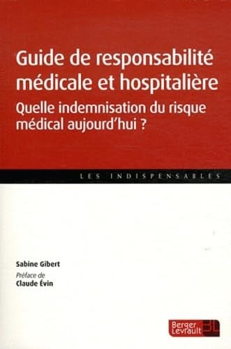 GUIDE DE RESPONSABILITE MEDICALE ET HOSPITALIERE 1ERE ED, de GIBERT SABINE | portada del libro