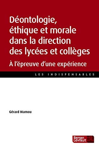 DEONTOLOGIE ETHIQUE ET MORALE DS LA DIRECTION DES COLLEGES, de MAMOU GERARD | portada del libro