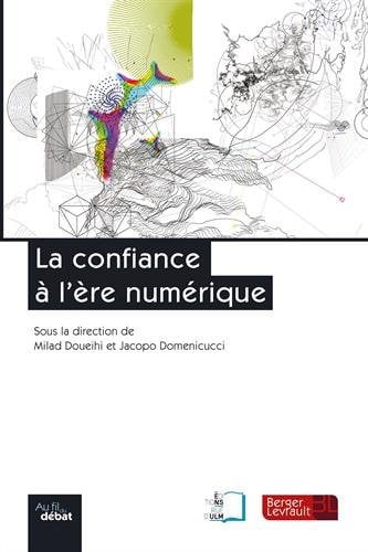 LA CONFIANCE A L'ERE NUMERIQUE, de DOUEIHI MILAD | portada del libro