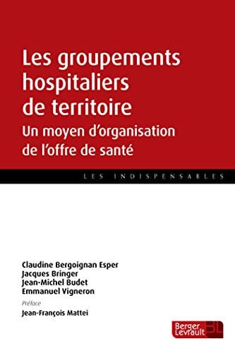 LES GROUPEMENTS HOSPITALIERS DE TERRITOIRE, de BRINGER JACQUES | portada del libro