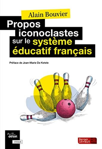 PROPOS ICONOCLASTES SUR LE SYSTEME EDUCATIF FRANCAIS, de BOUVIER ALAIN | portada del libro