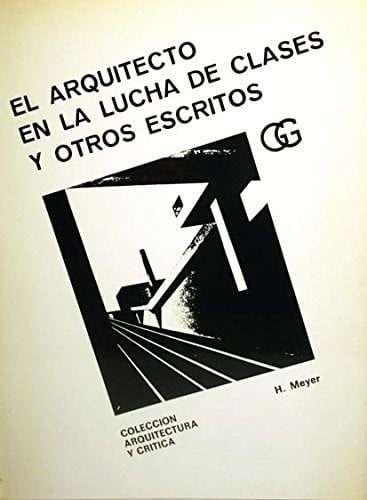 El arquitecto en la lucha de clases y otros escritos, de MEYER | portada del libro