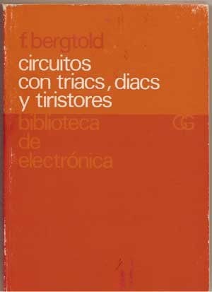 Circuitos con triacs, diacs y tiristores, de BERGTOLD | portada del libro