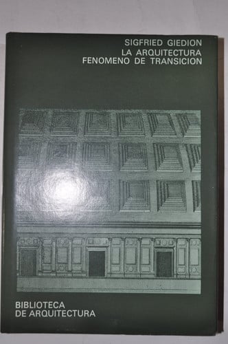 La arquitectura, fenómeno de transición, de GIEDION | portada del libro