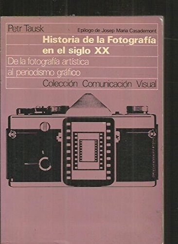 Historia de la fotograf¡a en el siglo XX, de Petr Tausk | portada del libro