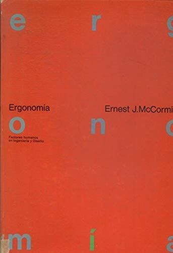 Ergonom¡a. Factores humanos en ingenier¡a y diseño, de MAC CORMICK | portada del libro