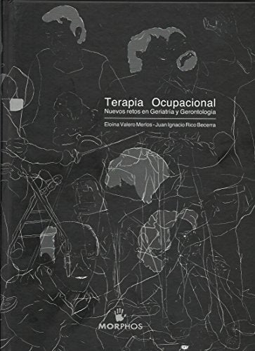 TERAPIA OCUPACIONAL NUEVOS RETOS EN GERIATRIA Y GERONTOLOGIA, de Valero Merlos | portada del libro