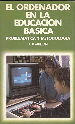 El ordenador en la educación básica, de A. P. Mullan | portada del libro