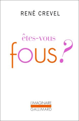 ETES-VOUS FOUS?, de René Crevel | portada del libro