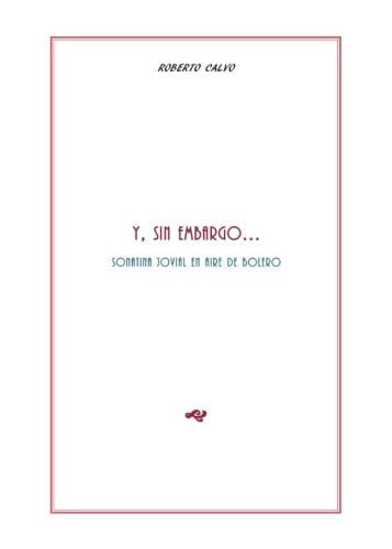Y, sin embargo... Sonatina jovial en aire de bolero, de Calvo Sanz | portada del libro