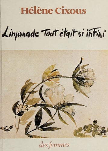 LIMONADE TOUT ETAIT SI INFINI, de CIXOUS HELENE | portada del libro