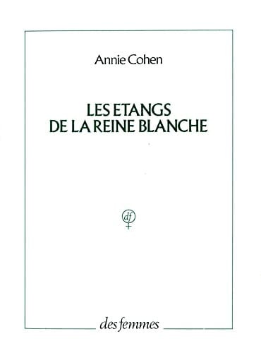 LES ETANGS DE LA REINE BLANCHE, de COHEN ANNIE | portada del libro