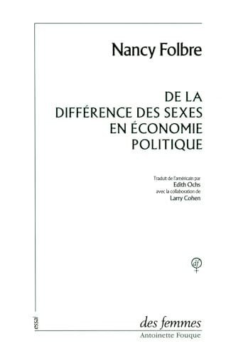 DE LA DIFFERENCE DES SEXES EN ECONOMIE POLITIQUE, de FOLBRE NANCY | portada del libro