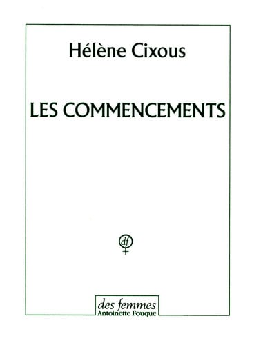 LES COMMENCEMENTS, de CIXOUS HELENE | portada del libro