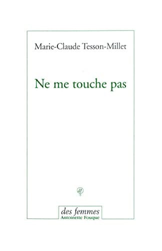 NE ME TOUCHE PAS, de TESSON-MILLET M | portada del libro