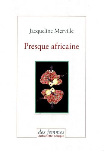 PRESQUE AFRICAINE, de MERVILLE JACQUE | portada del libro