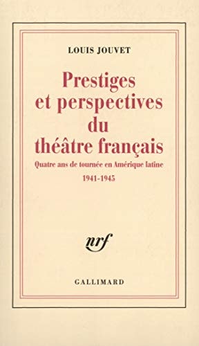 PRESTIGES ET PERSPECTIVES DU THEATRE FRANCAIS, de Jouvet | portada del libro