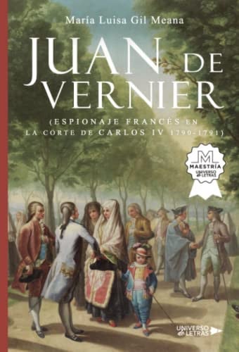 Juan de Vernier (Espionaje Francés en la Corte de Carlos IV 1790 1791), de María Luisa Gil Meana | portada del libro