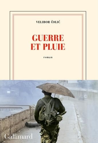 GUERRE ET PLUIE, de Velibor Čolić | portada del libro
