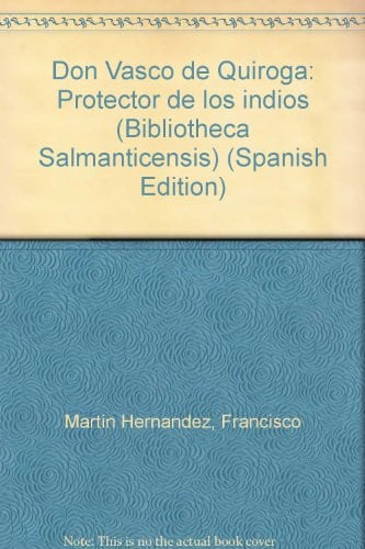 Don Vasco de Quiroga (protector de los indios), de Martín Hernández | portada del libro