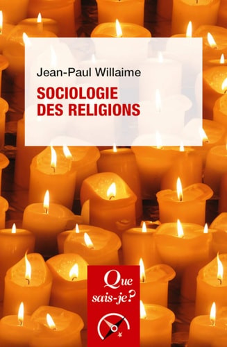 OCIOLOGIE DES RELIGIONS, de Jean-Paul Willaime | portada del libro