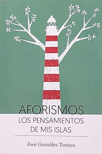 AFORISMOS LOS PENSAMIENTOS DE MIS ISLAS, de GONZALEZ TORICES | portada del libro