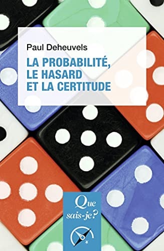 A PROBABILITE, LE HASARD ET LA CERTITUD, de Paul Deheuvels | portada del libro