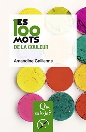 ES 100 MOTS DE LA COULEUR, de Amandine Gallienne | portada del libro