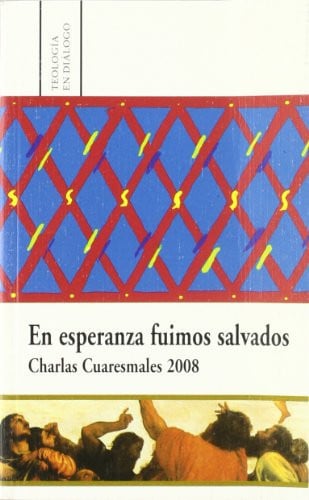 En esperanza fuimos salvados. Charlas cuaresmales 2008., de Varios autores | portada del libro