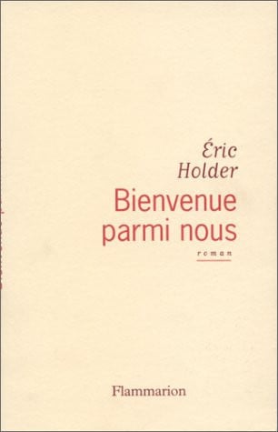 IENVENUE PARMI NOUS, de HOLDER ERIC | portada del libro